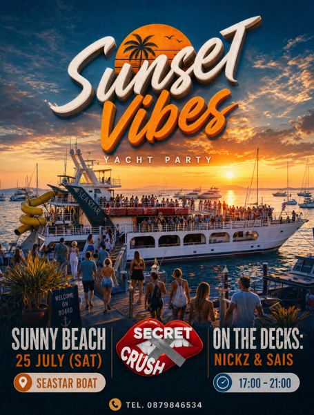 25.07 SECRET CRUSH SUNSET VIBES YACHT PARTY Sunny Beach 🌅