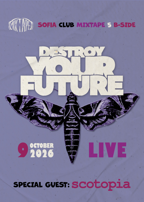 Destroy Your Future LIVE + Scotopia / Club Mixtape 5 / 09.10